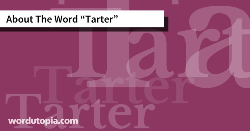 About The Word Tarter