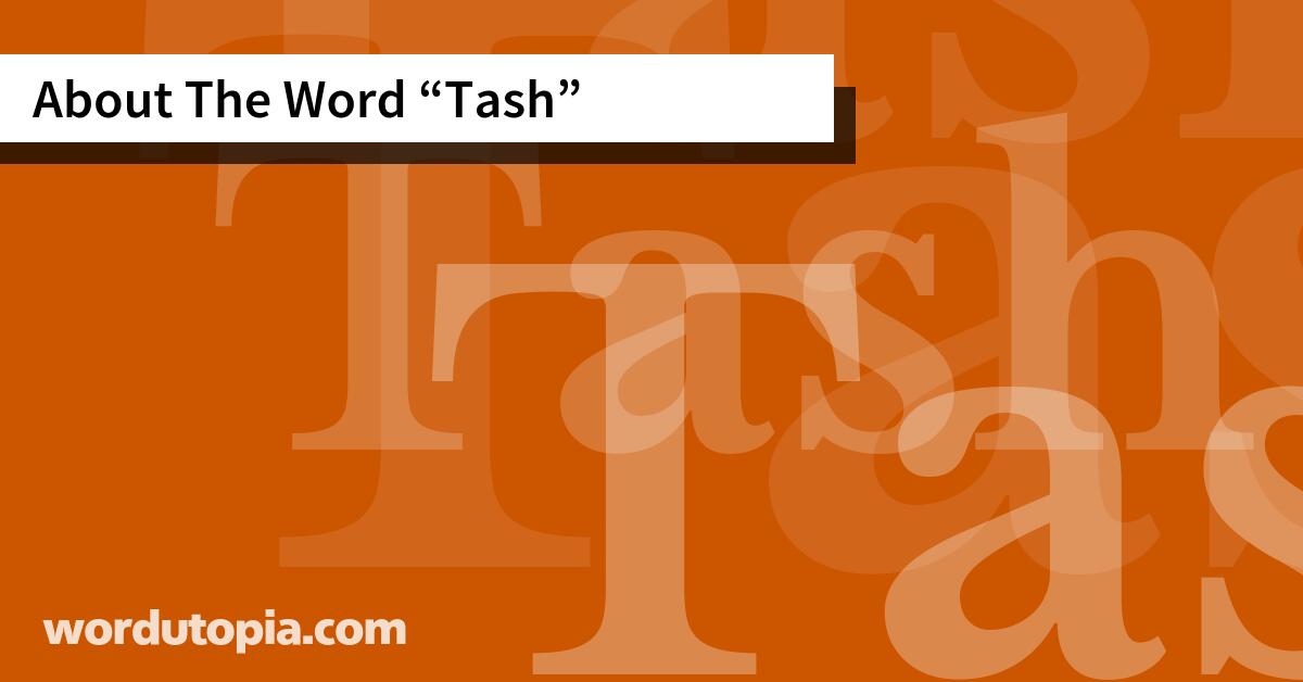 About The Word Tash