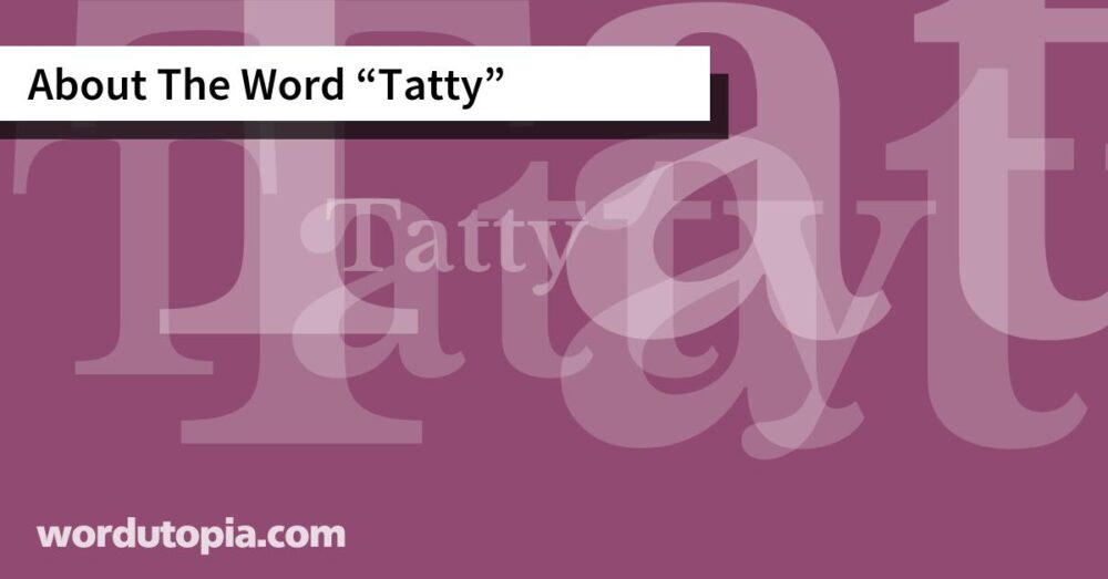 About The Word Tatty