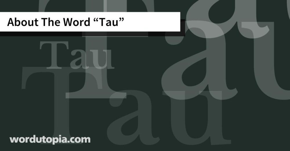 About The Word Tau