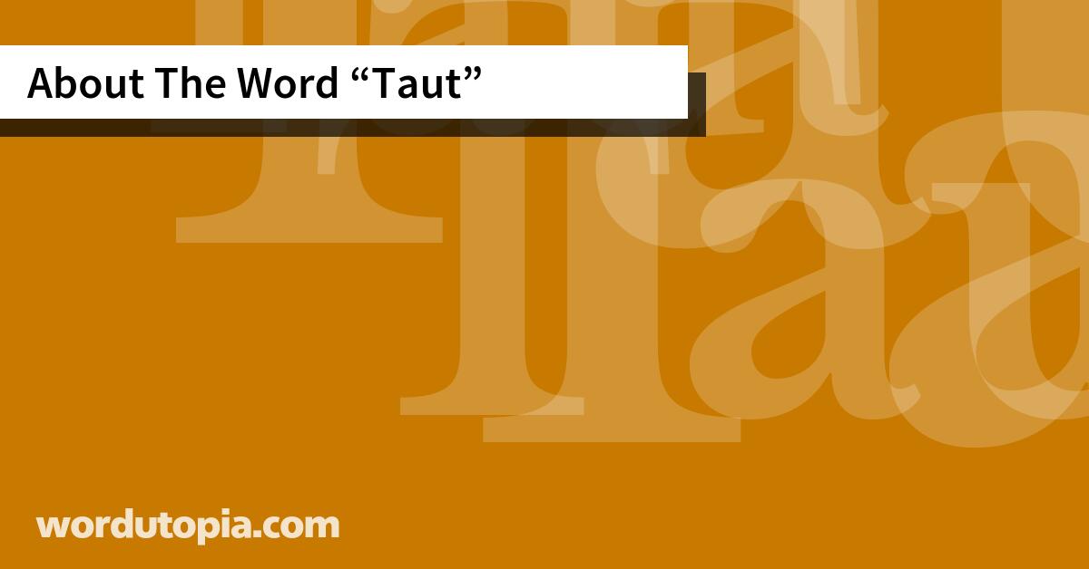 About The Word Taut