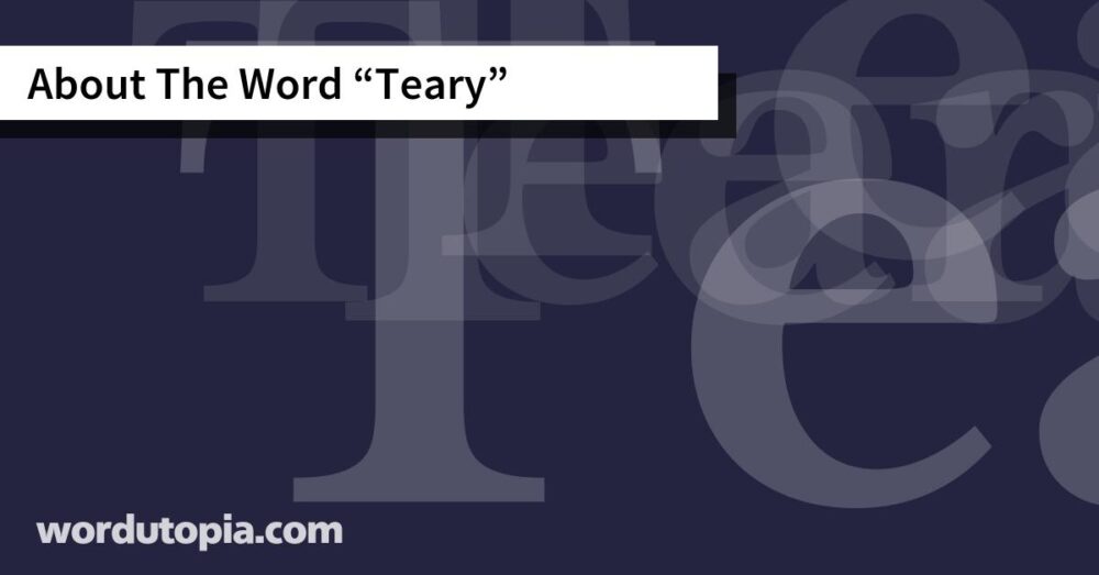 About The Word Teary