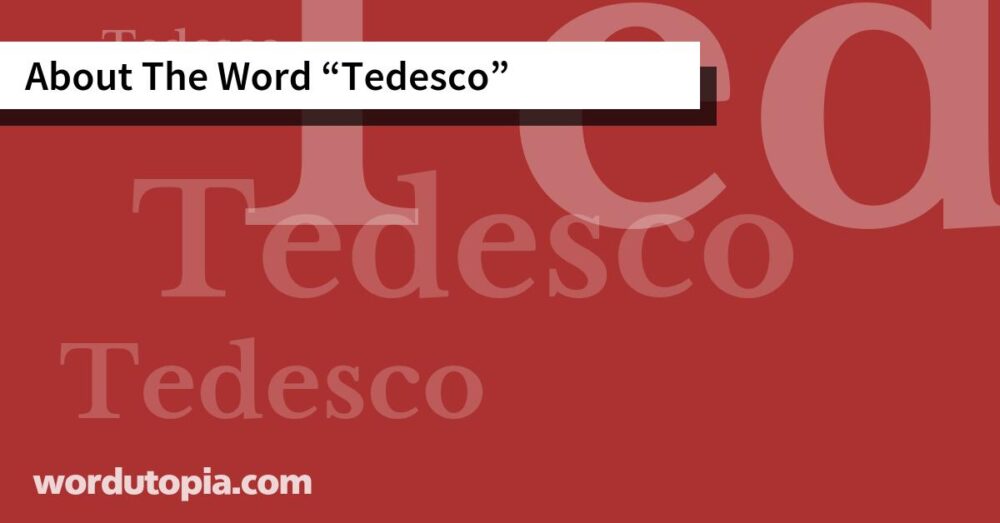 About The Word Tedesco