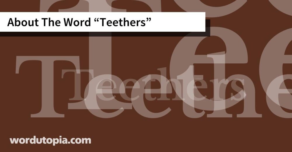 About The Word Teethers
