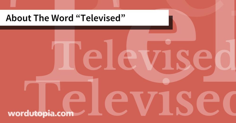 About The Word Televised