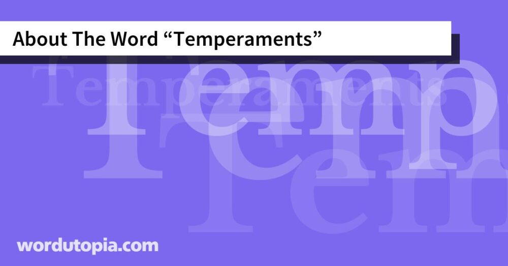 About The Word Temperaments
