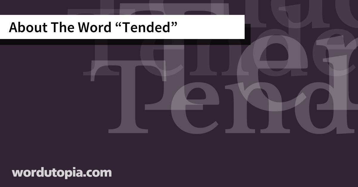 About The Word Tended