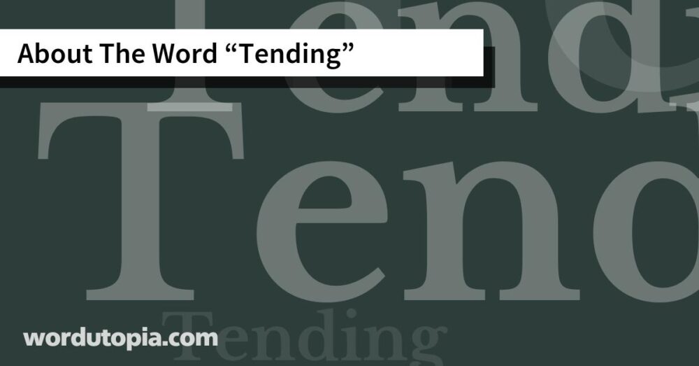 About The Word Tending