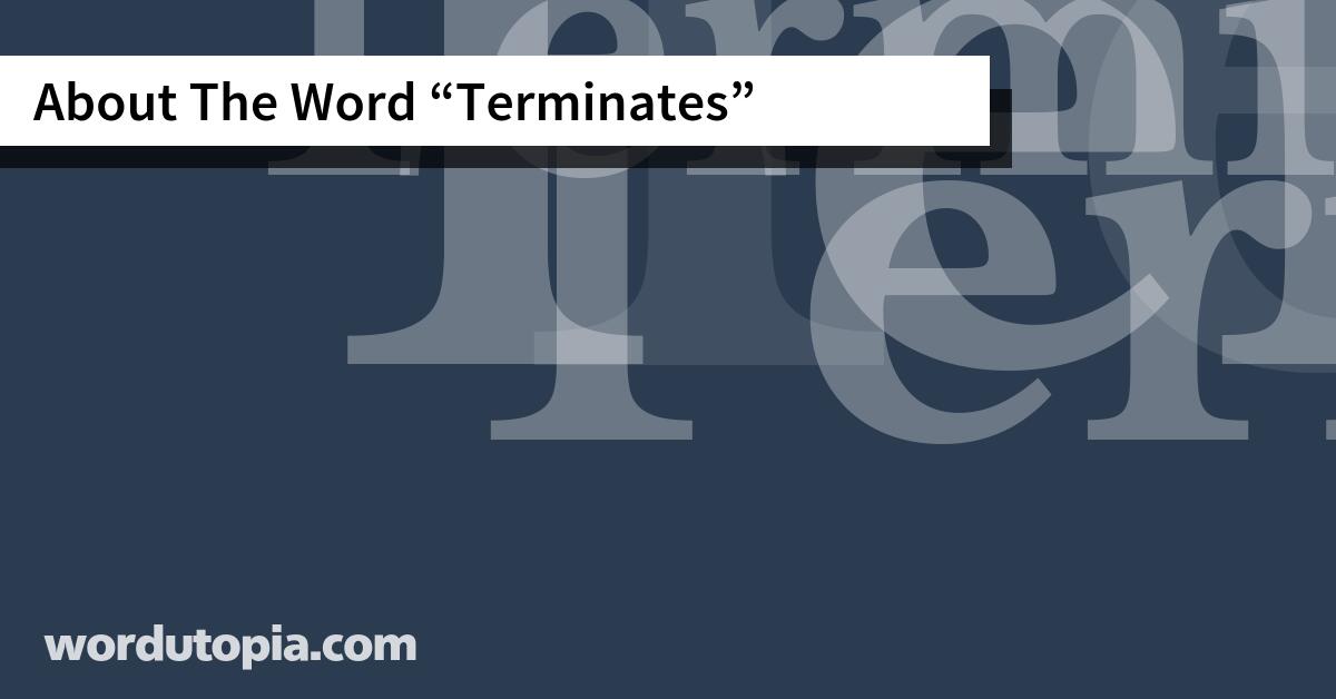 About The Word Terminates