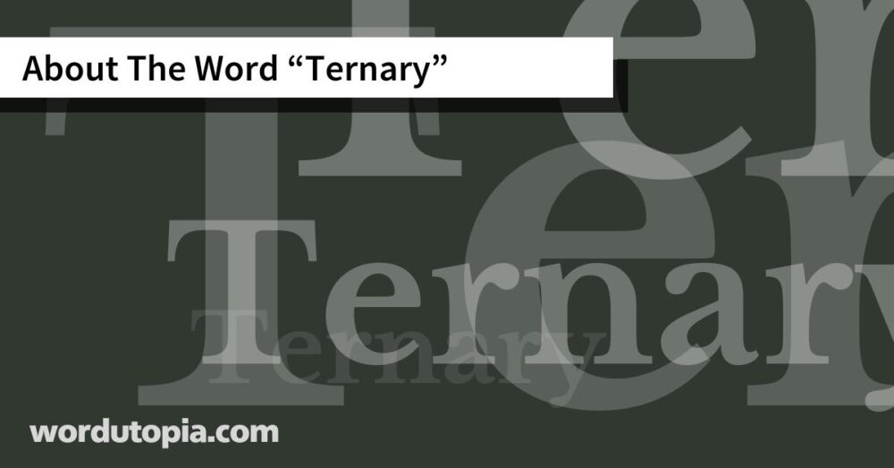 About The Word Ternary
