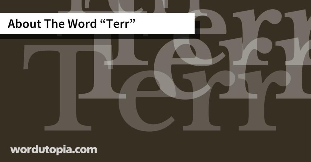 About The Word Terr