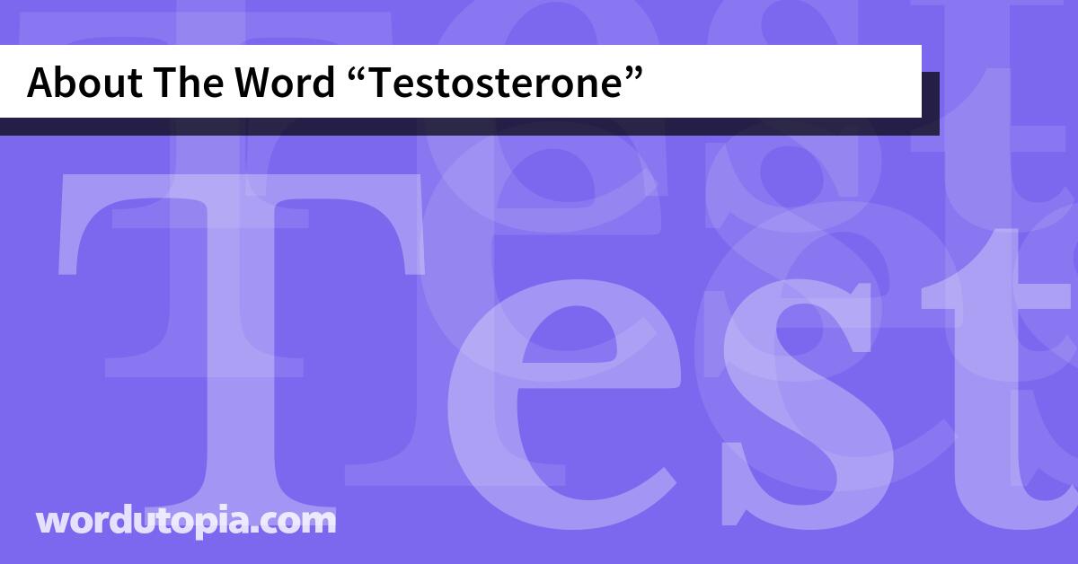 About The Word Testosterone