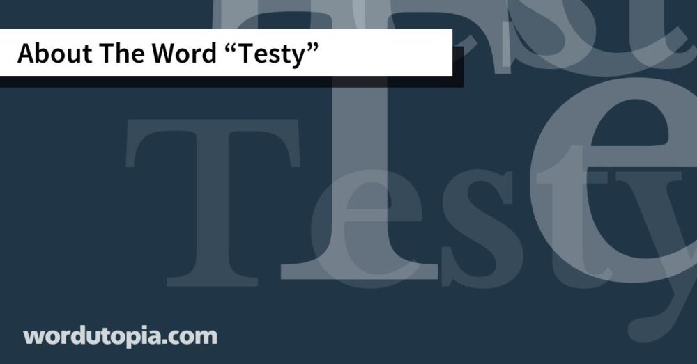 About The Word Testy