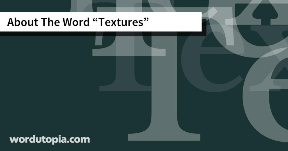 About The Word Textures