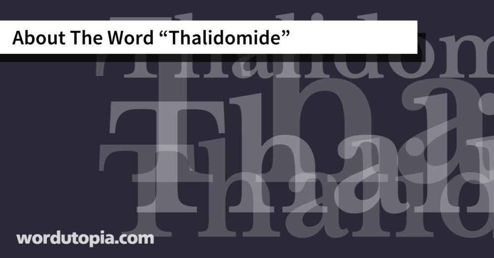 About The Word Thalidomide