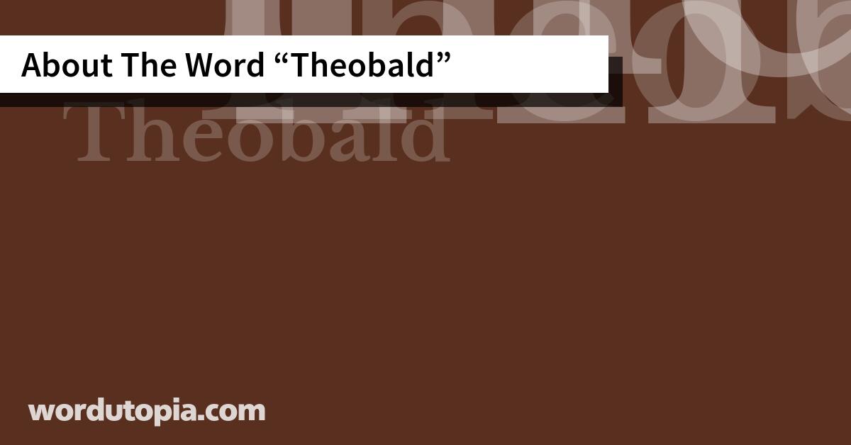 About The Word Theobald