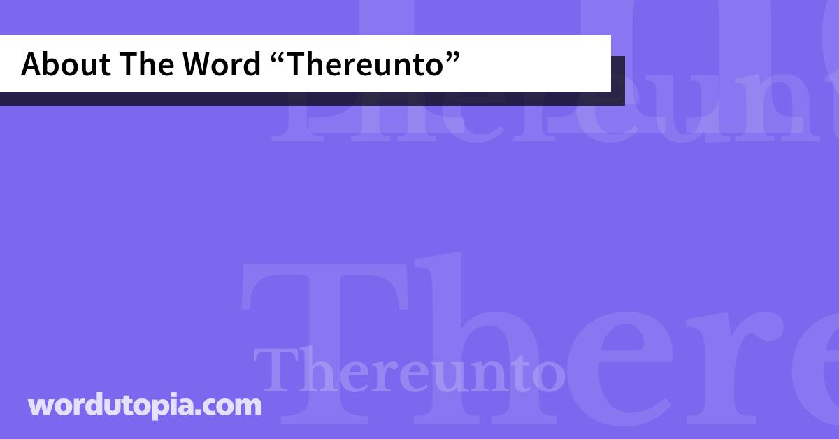 About The Word Thereunto