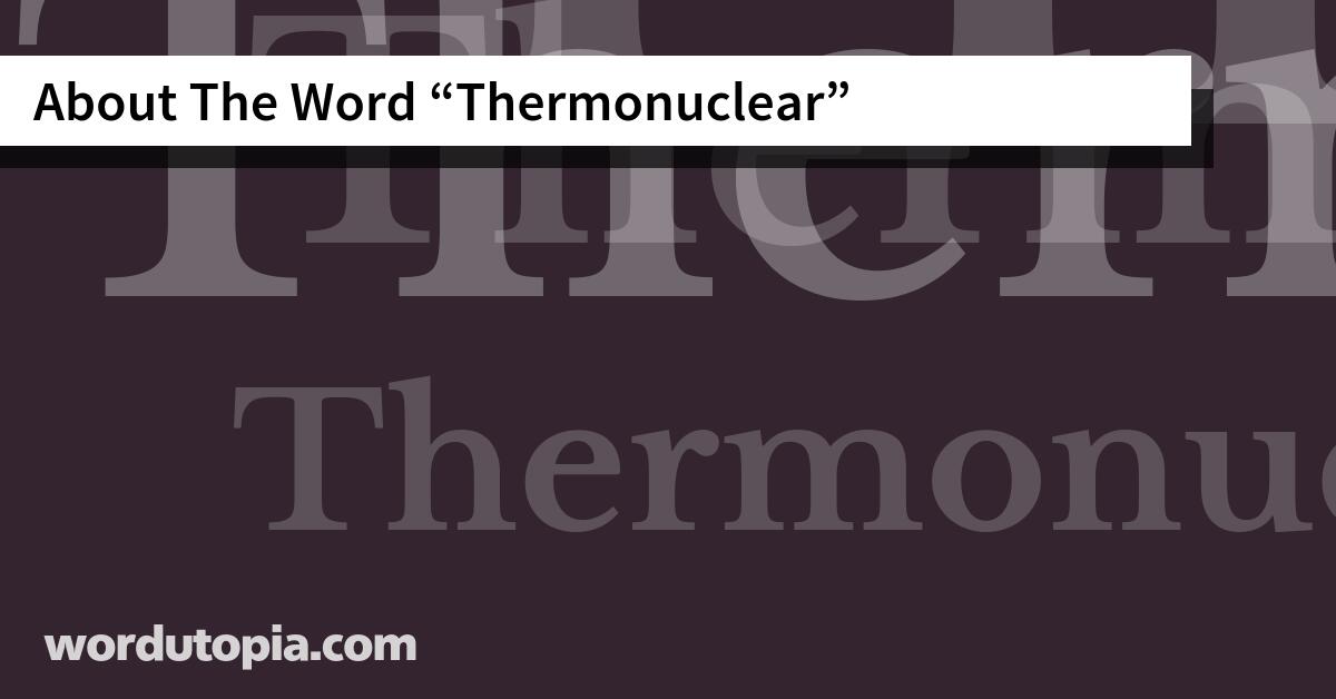 About The Word Thermonuclear