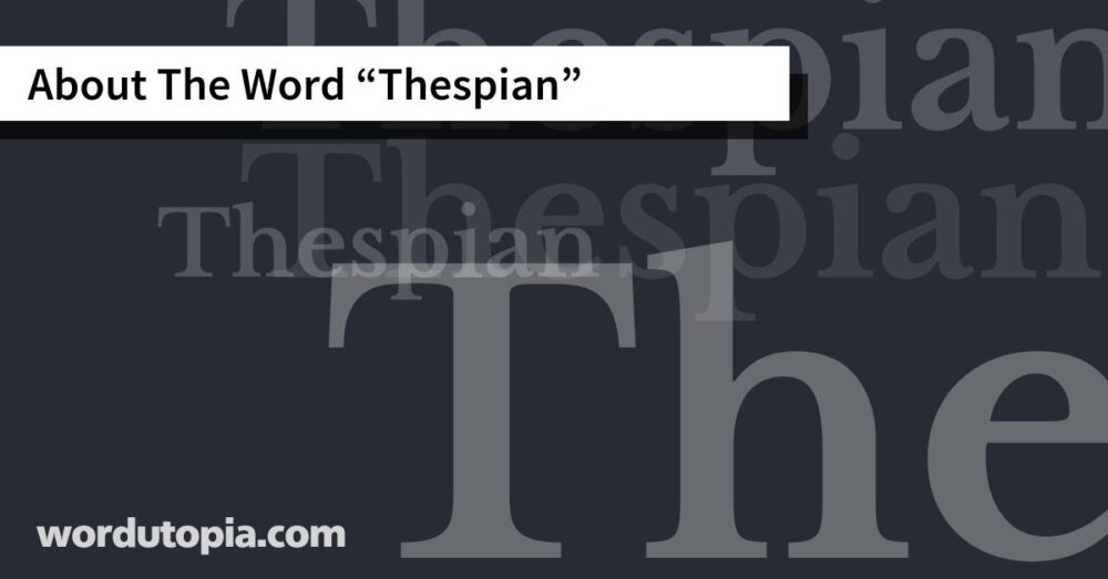 About The Word Thespian