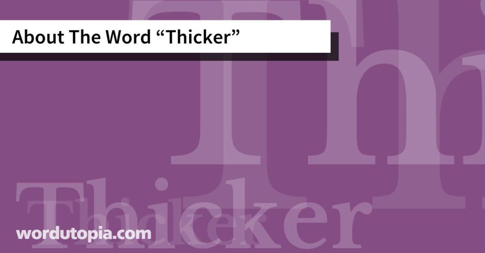 About The Word Thicker