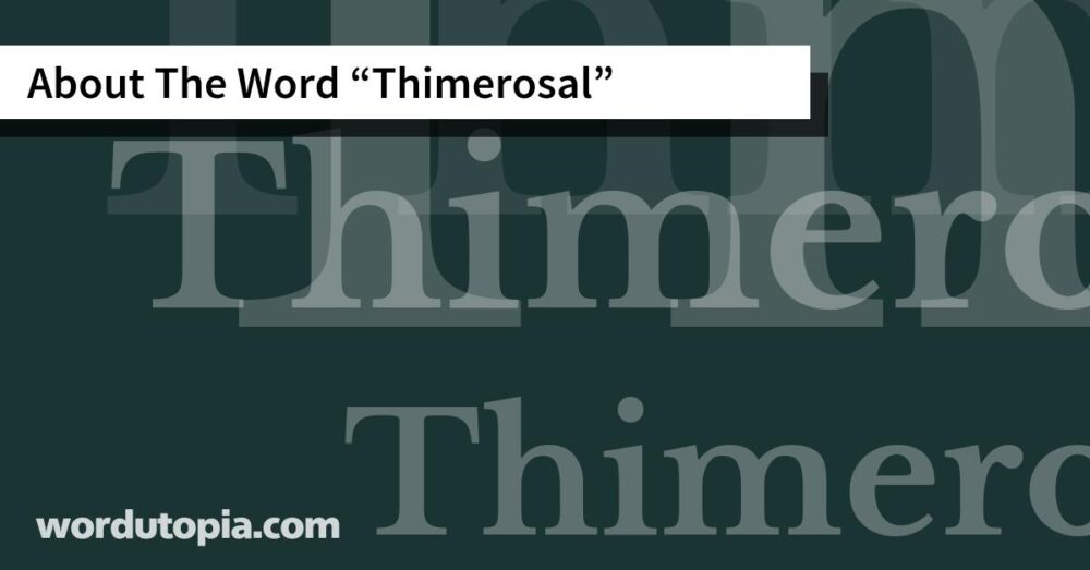 About The Word Thimerosal
