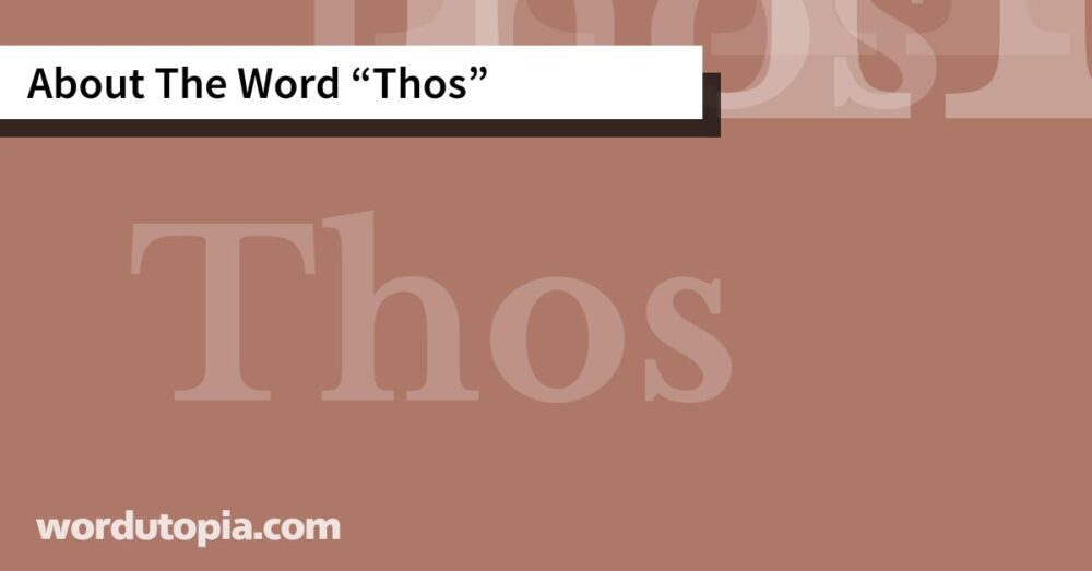 About The Word Thos