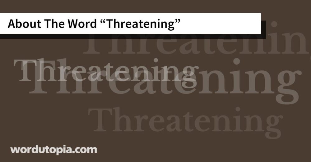 About The Word Threatening