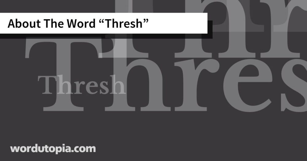 About The Word Thresh