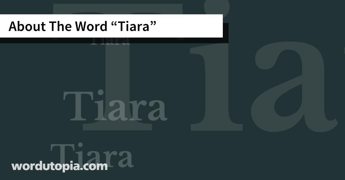 About The Word Tiara
