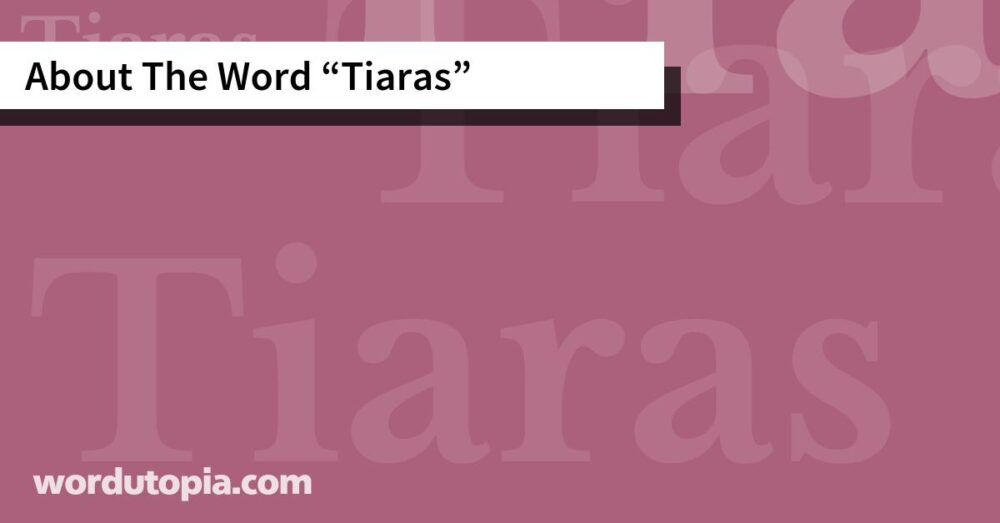 About The Word Tiaras