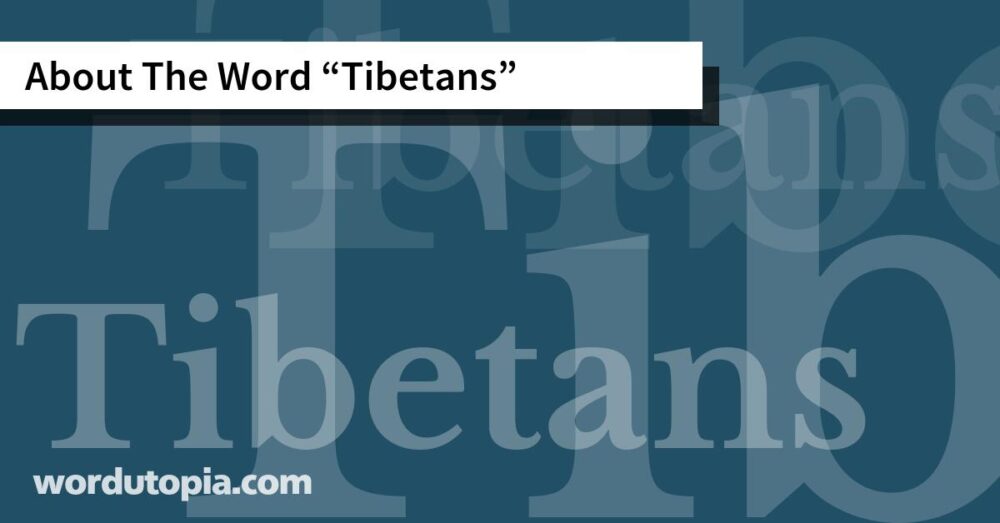 About The Word Tibetans