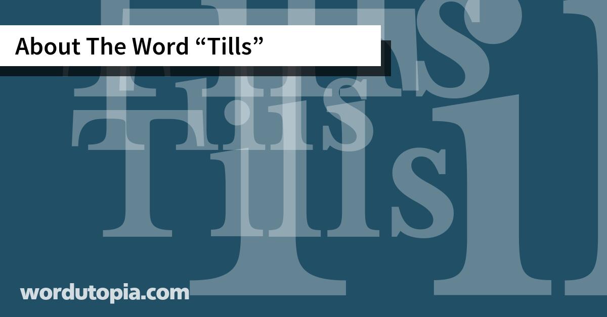 About The Word Tills
