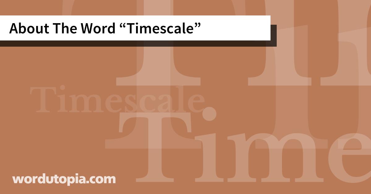 About The Word Timescale