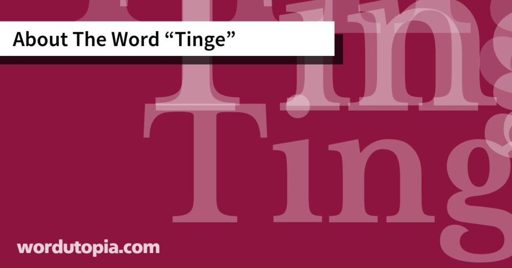 About The Word Tinge