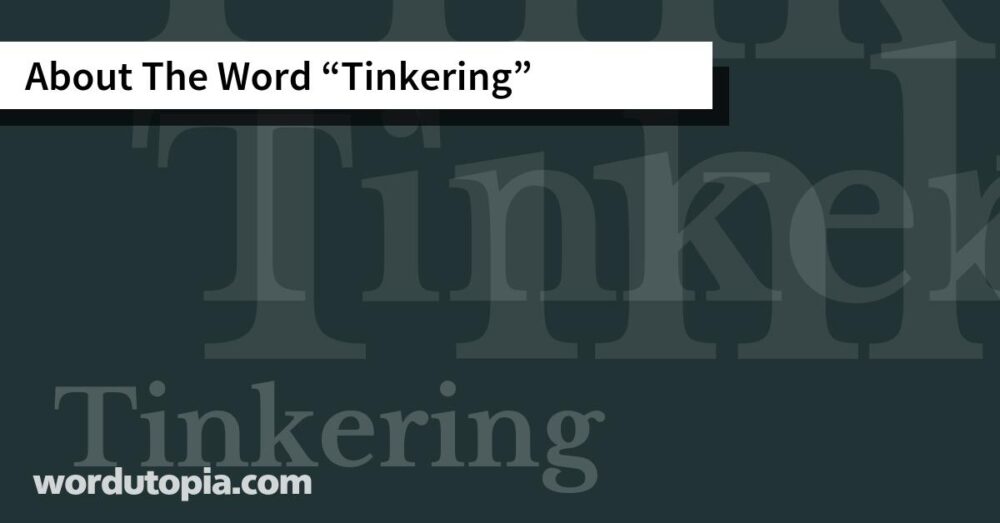 About The Word Tinkering