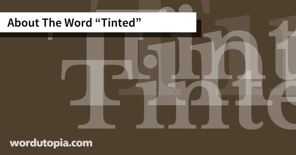 About The Word Tinted