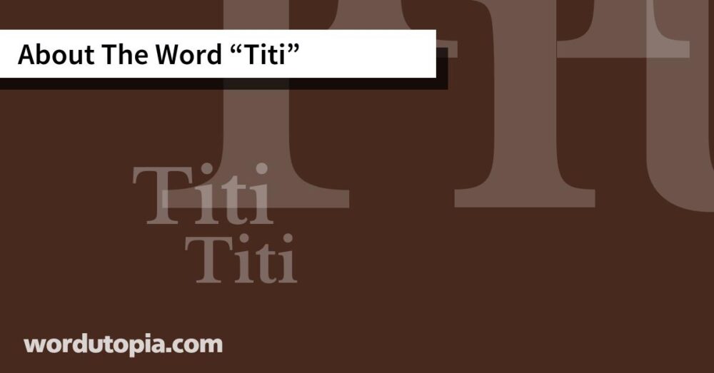 About The Word Titi