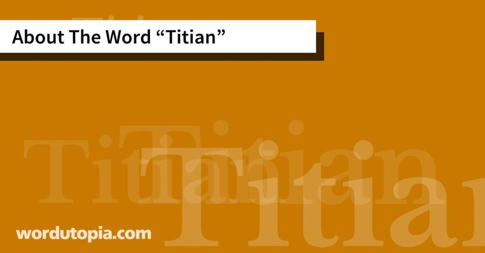 About The Word Titian