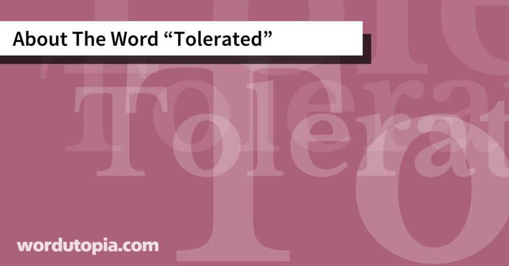 About The Word Tolerated