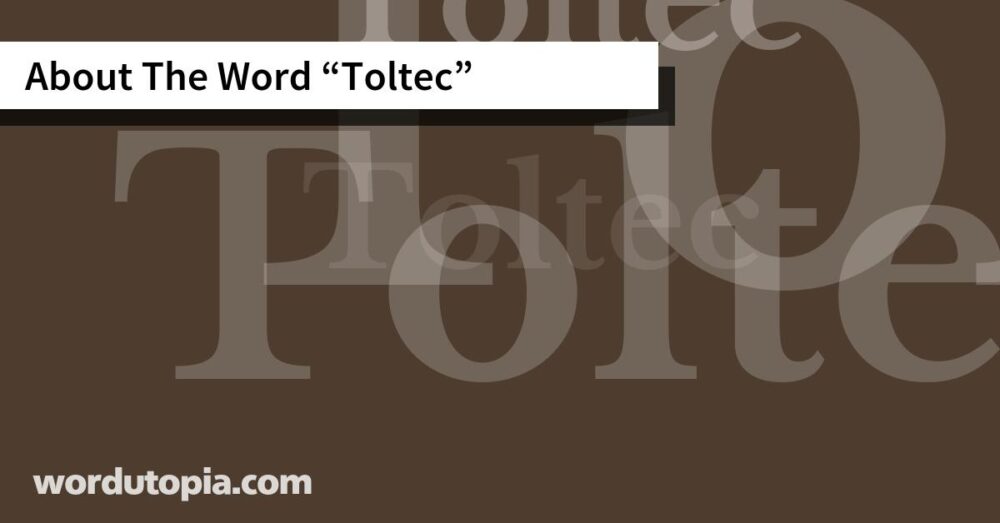 About The Word Toltec