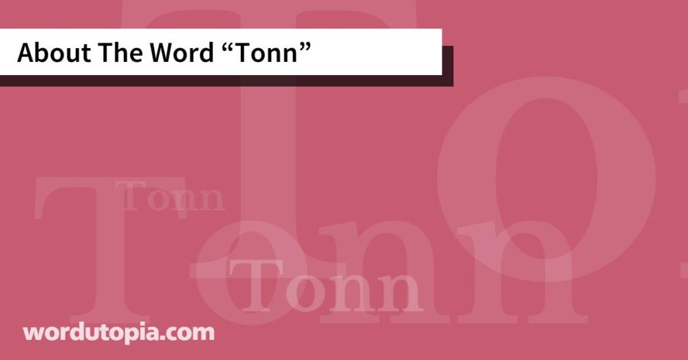 About The Word Tonn