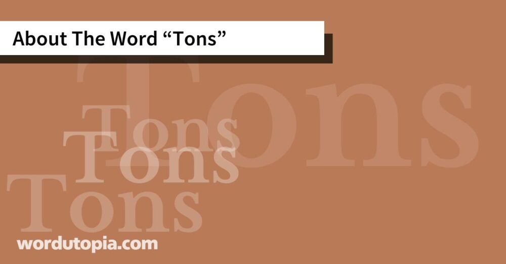 About The Word Tons