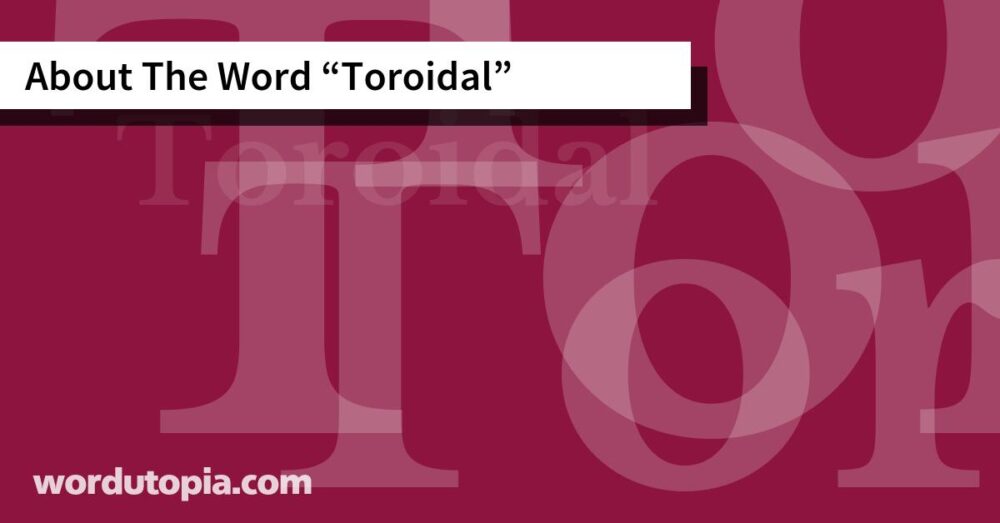 About The Word Toroidal