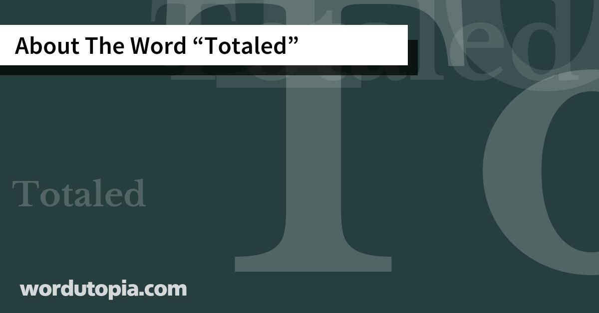 About The Word Totaled