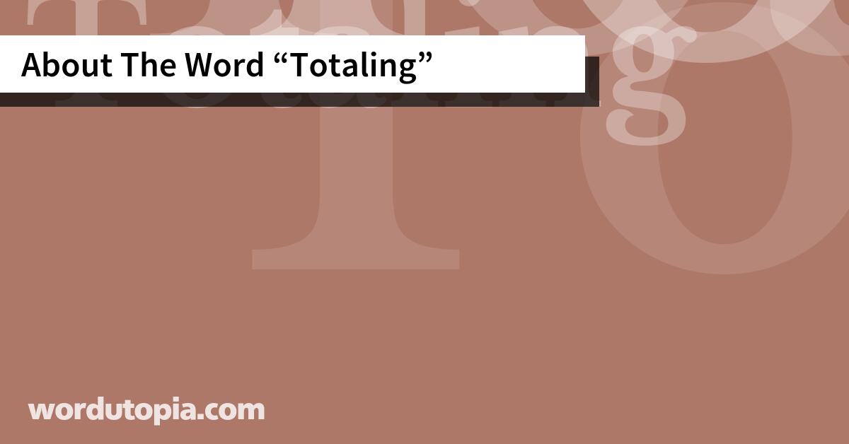 About The Word Totaling