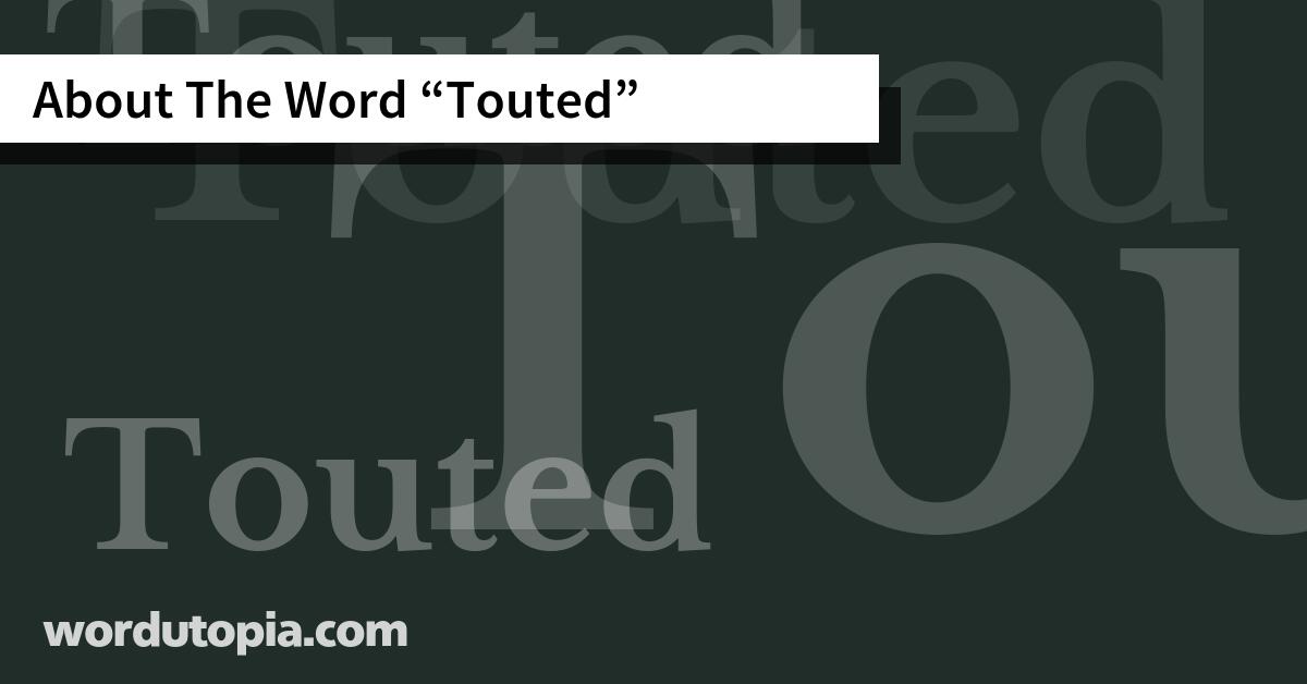 About The Word Touted