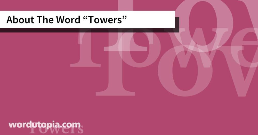 About The Word Towers