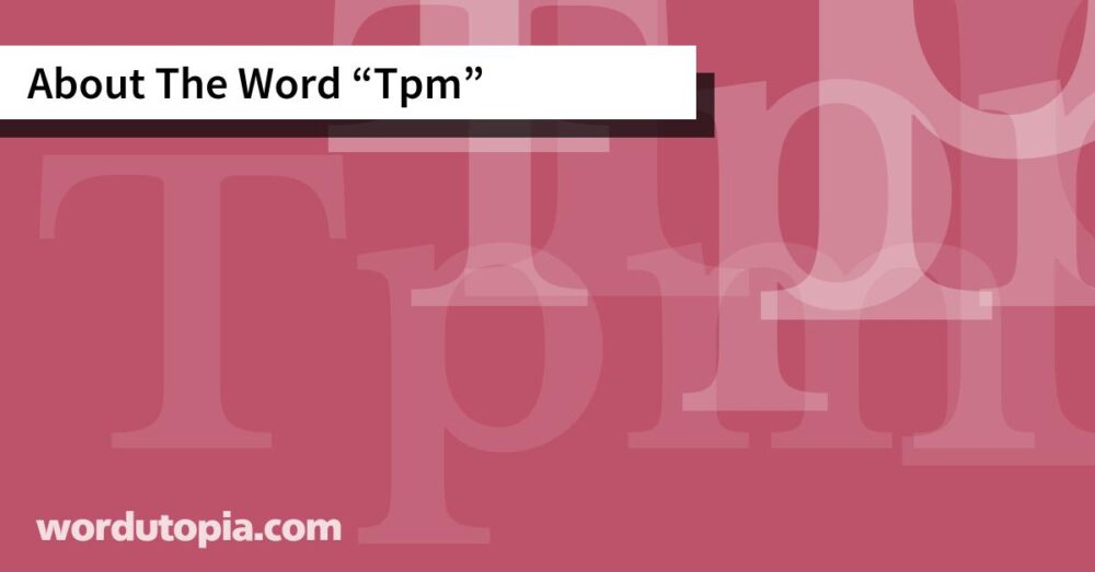 About The Word Tpm