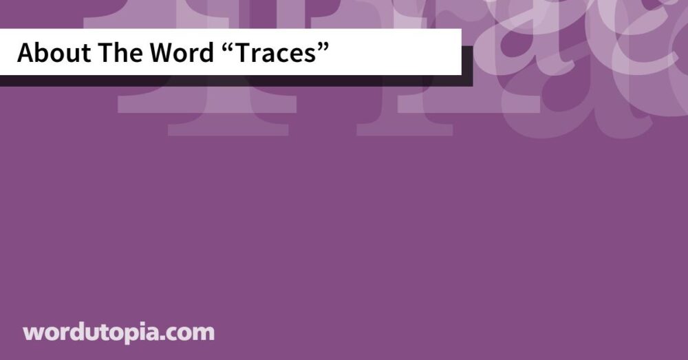 About The Word Traces