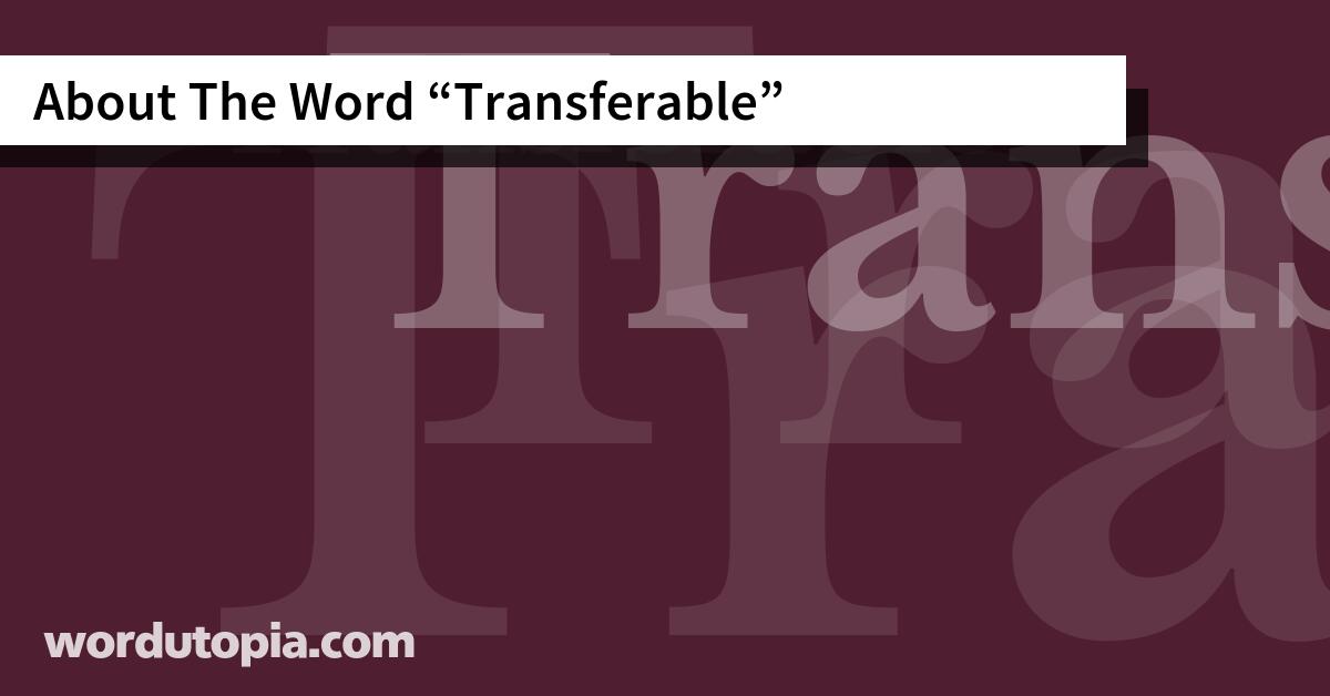 About The Word Transferable